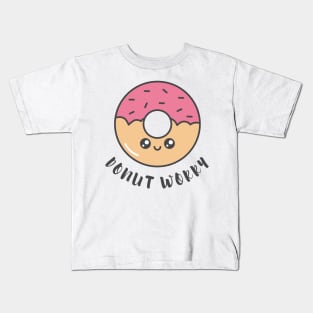 Donut Worry Kids T-Shirt